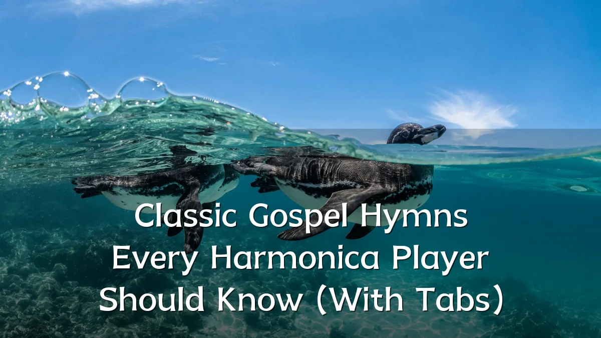 Classic Gospel Hymns Every Harmonica Player Should Know (With Tabs)