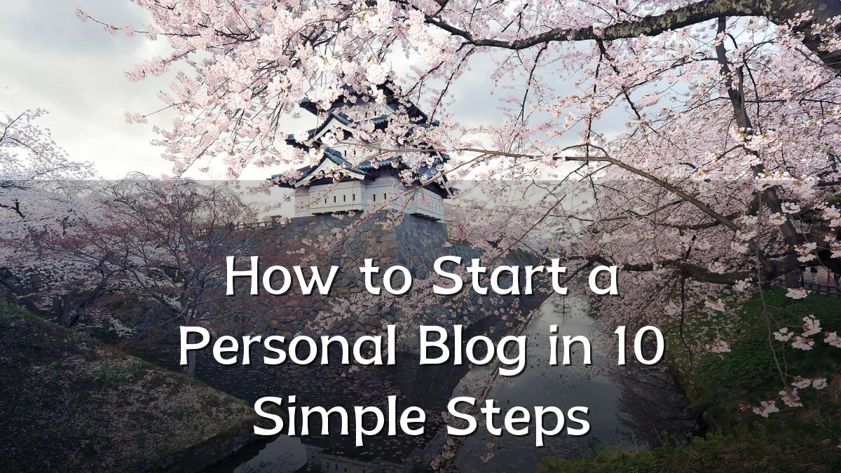 How to Start a Personal Blog in 10 Simple Steps