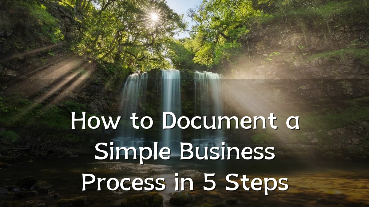 How to Document a Simple Business Process in 5 Steps