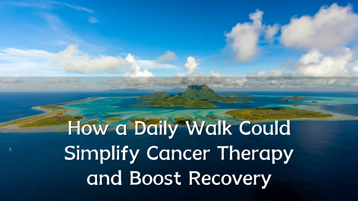 How a Daily Walk Could Simplify Cancer Therapy and Boost Recovery