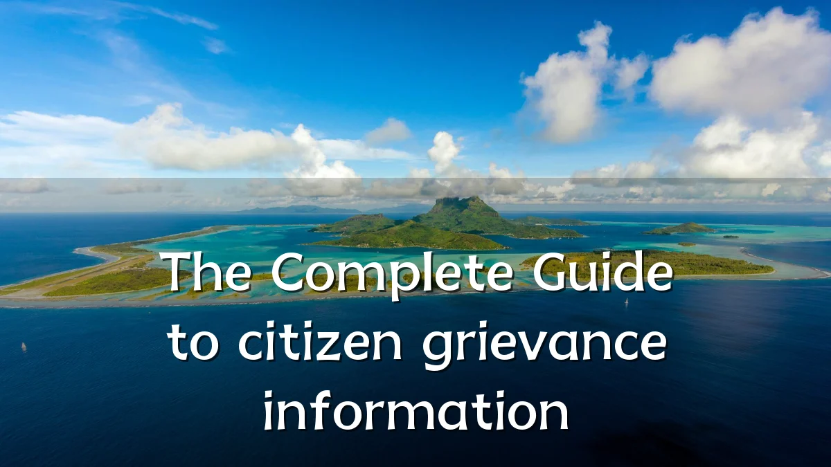The Complete Guide to citizen grievance information
