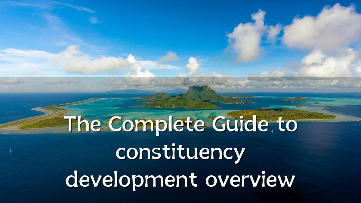 The Complete Guide to constituency development overview