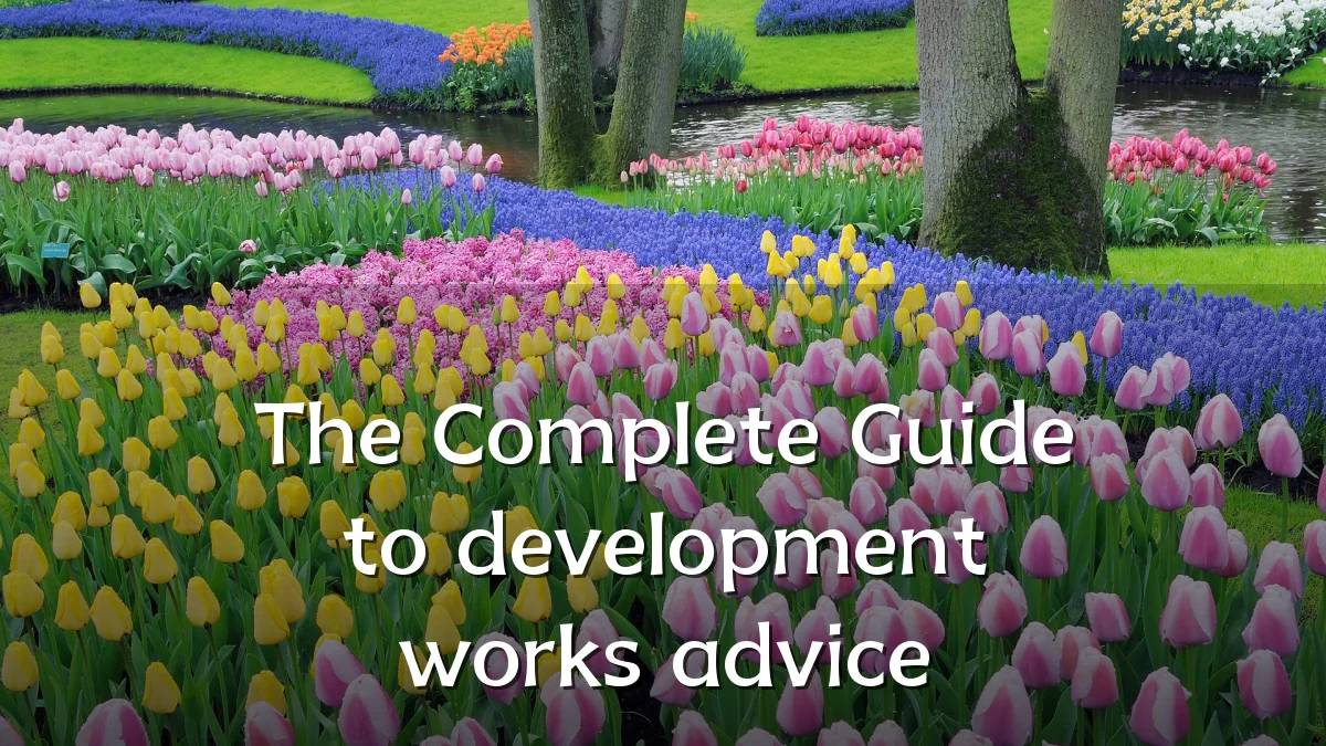 The Complete Guide to development works advice