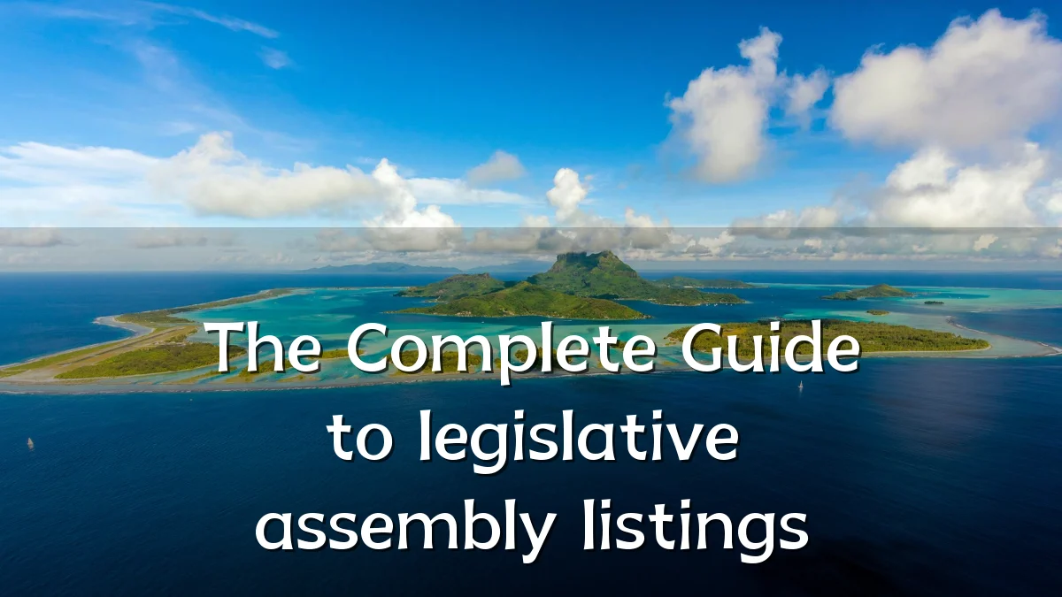 The Complete Guide to legislative assembly listings