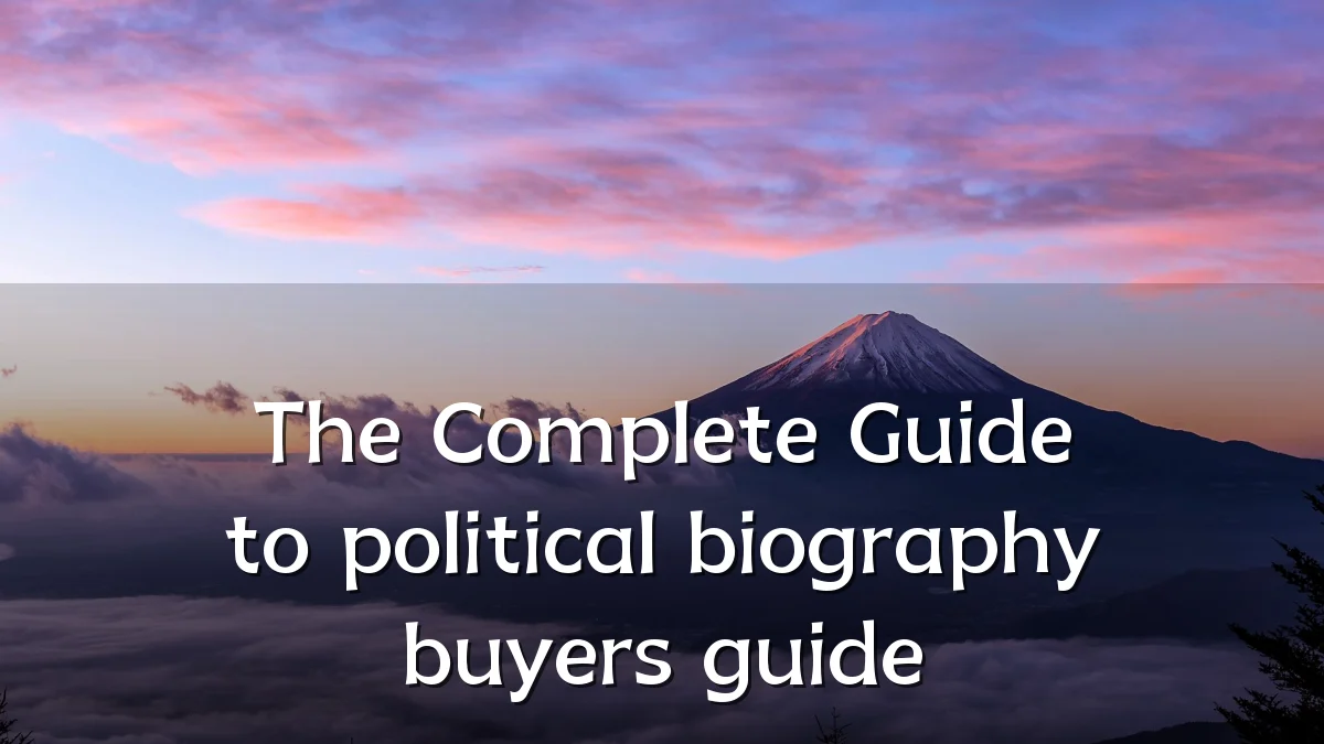 The Complete Guide to political biography buyers guide