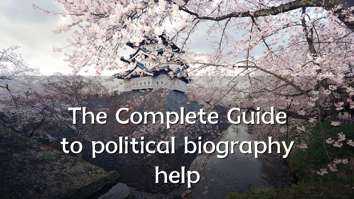 The Complete Guide to political biography help