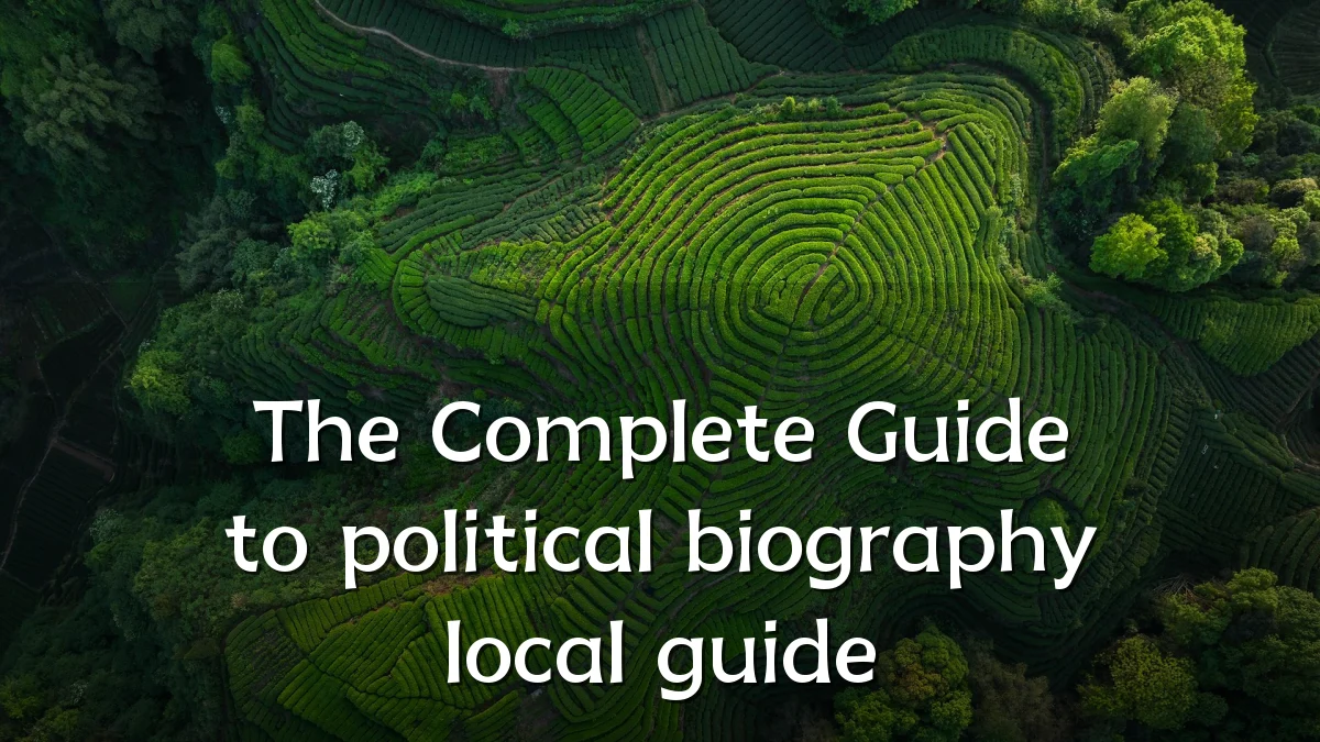 The Complete Guide to political biography local guide