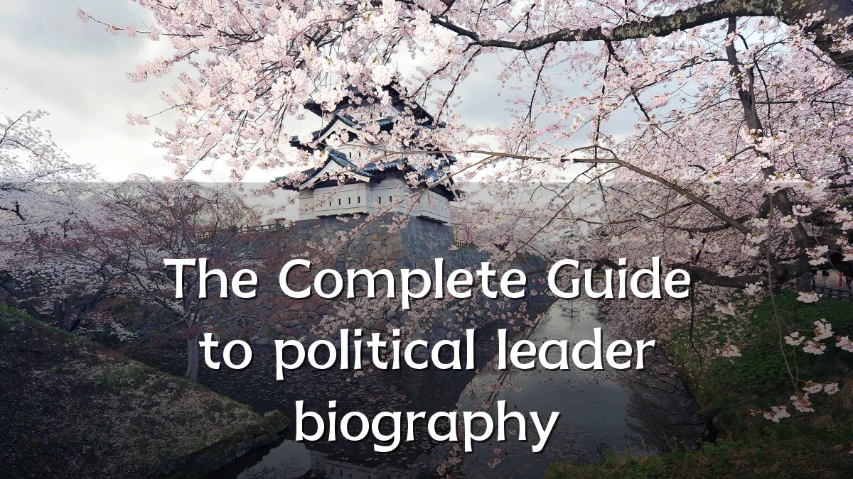 The Complete Guide to political leader biography
