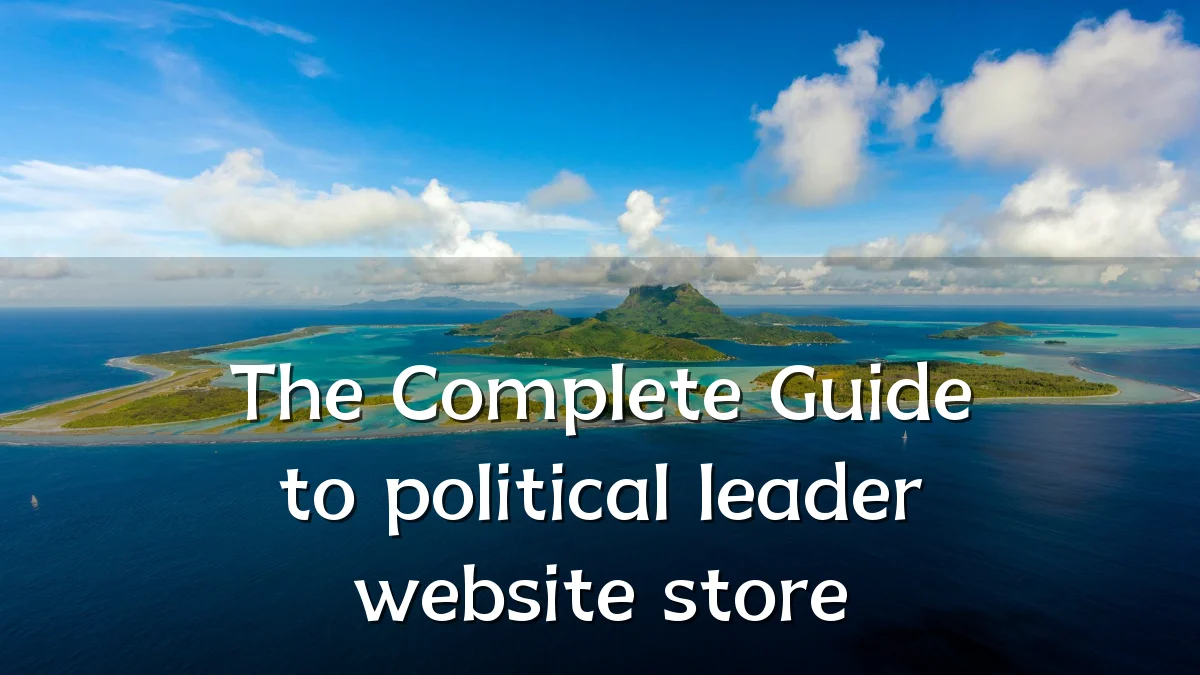 The Complete Guide to political leader website store