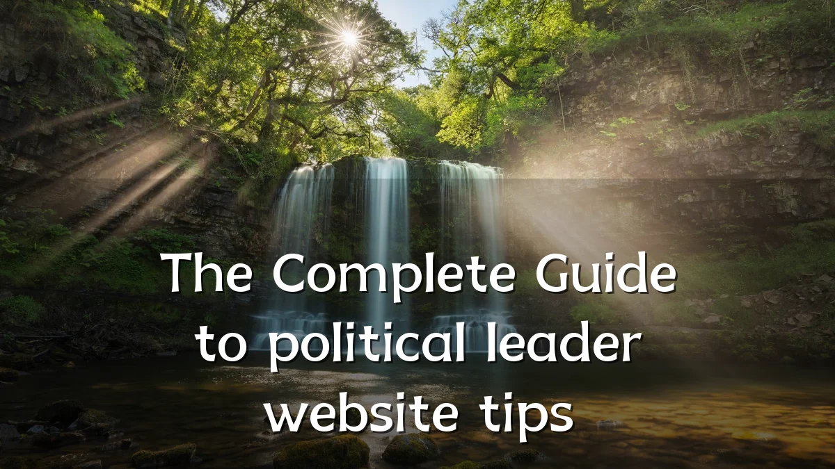 The Complete Guide to political leader website tips
