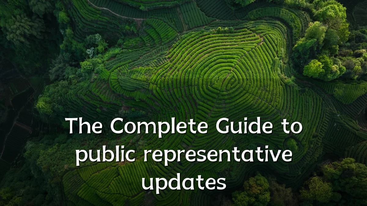 The Complete Guide to public representative updates
