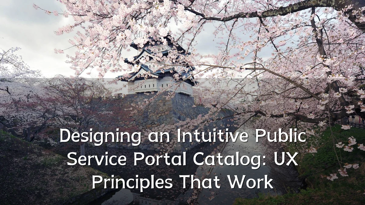 Designing an Intuitive Public Service Portal Catalog: UX Principles That Work