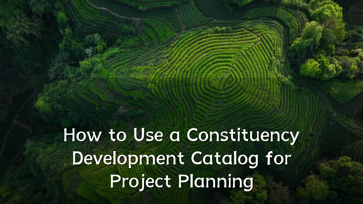 How to Use a Constituency Development Catalog for Project Planning