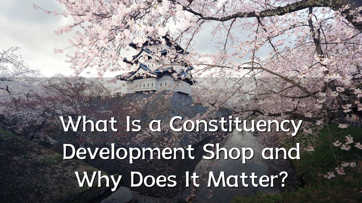 What Is a Constituency Development Shop and Why Does It Matter?