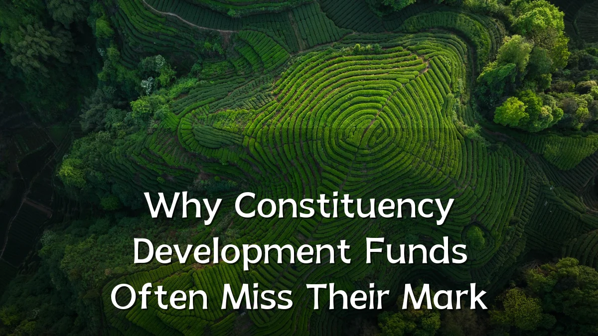 Why Constituency Development Funds Often Miss Their Mark