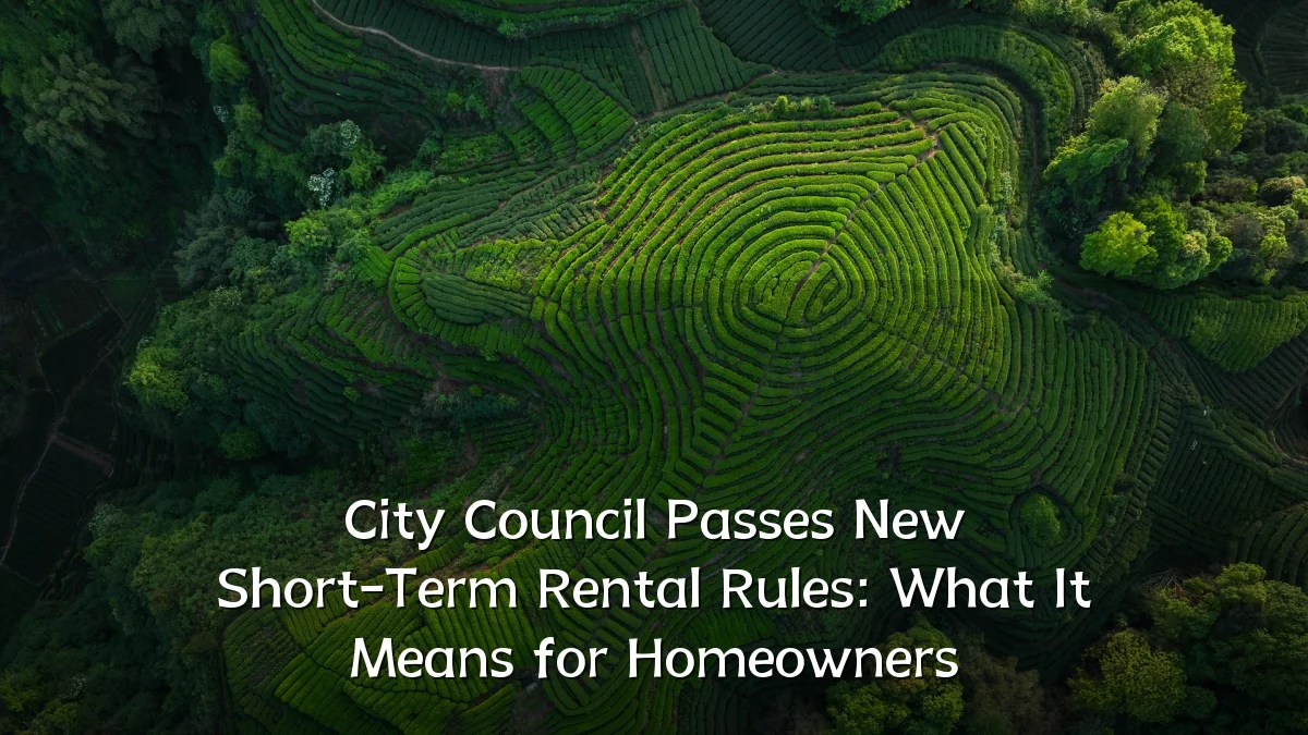 City Council Passes New Short-Term Rental Rules: What It Means for Homeowners