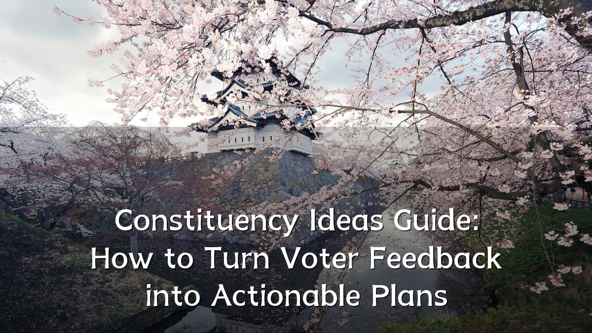 Constituency Ideas Guide: How to Turn Voter Feedback into Actionable Plans