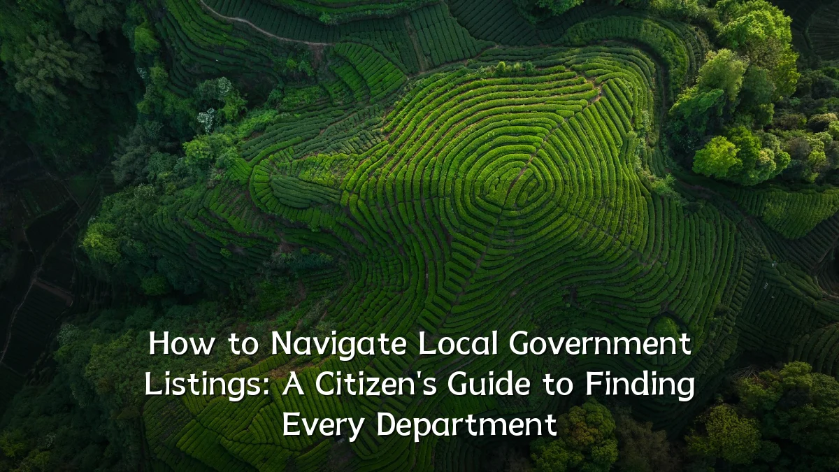 How to Navigate Local Government Listings: A Citizen's Guide to Finding Every Department