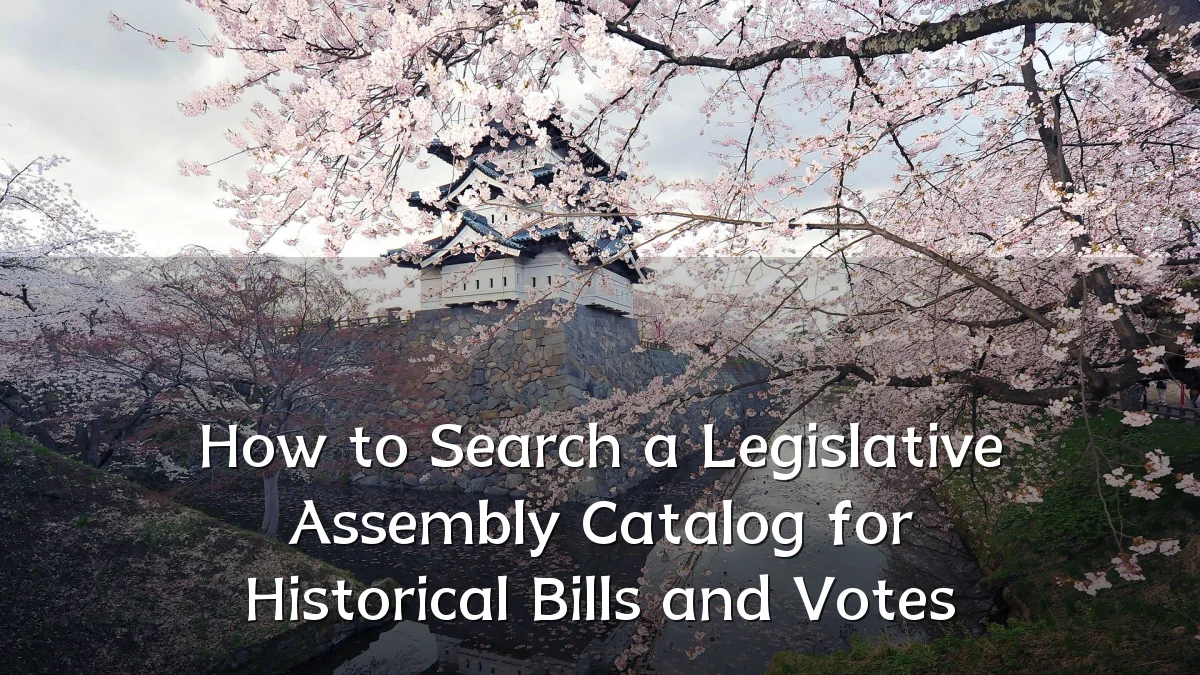 How to Search a Legislative Assembly Catalog for Historical Bills and Votes