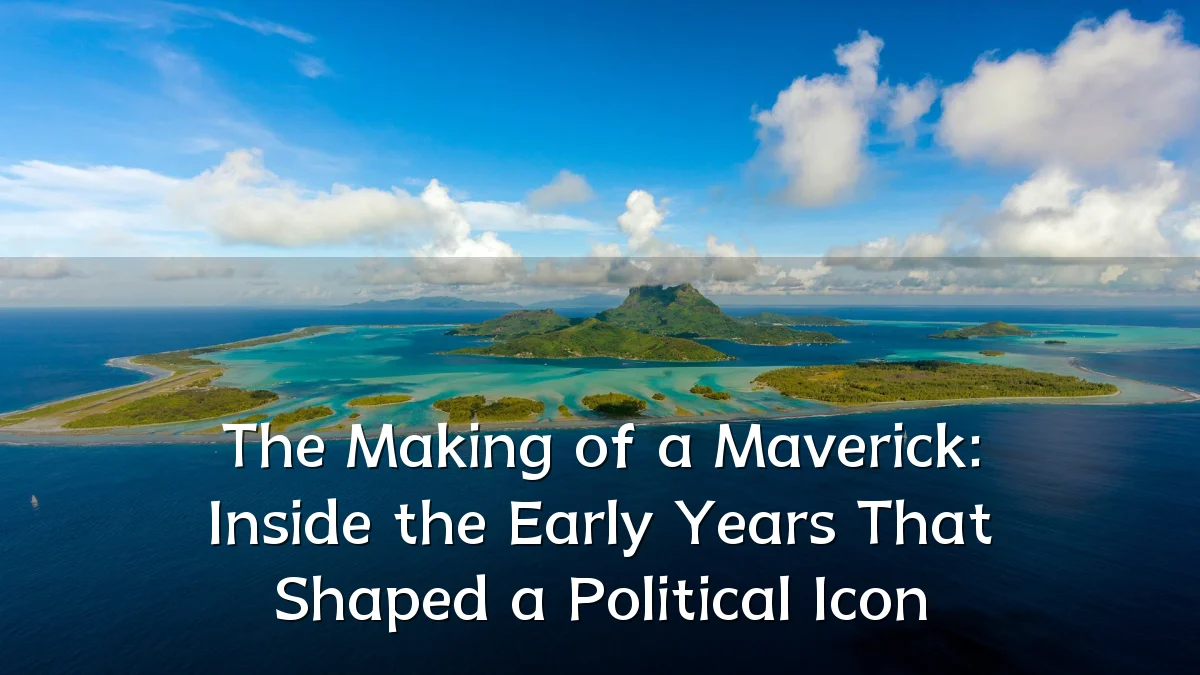 The Making of a Maverick: Inside the Early Years That Shaped a Political Icon