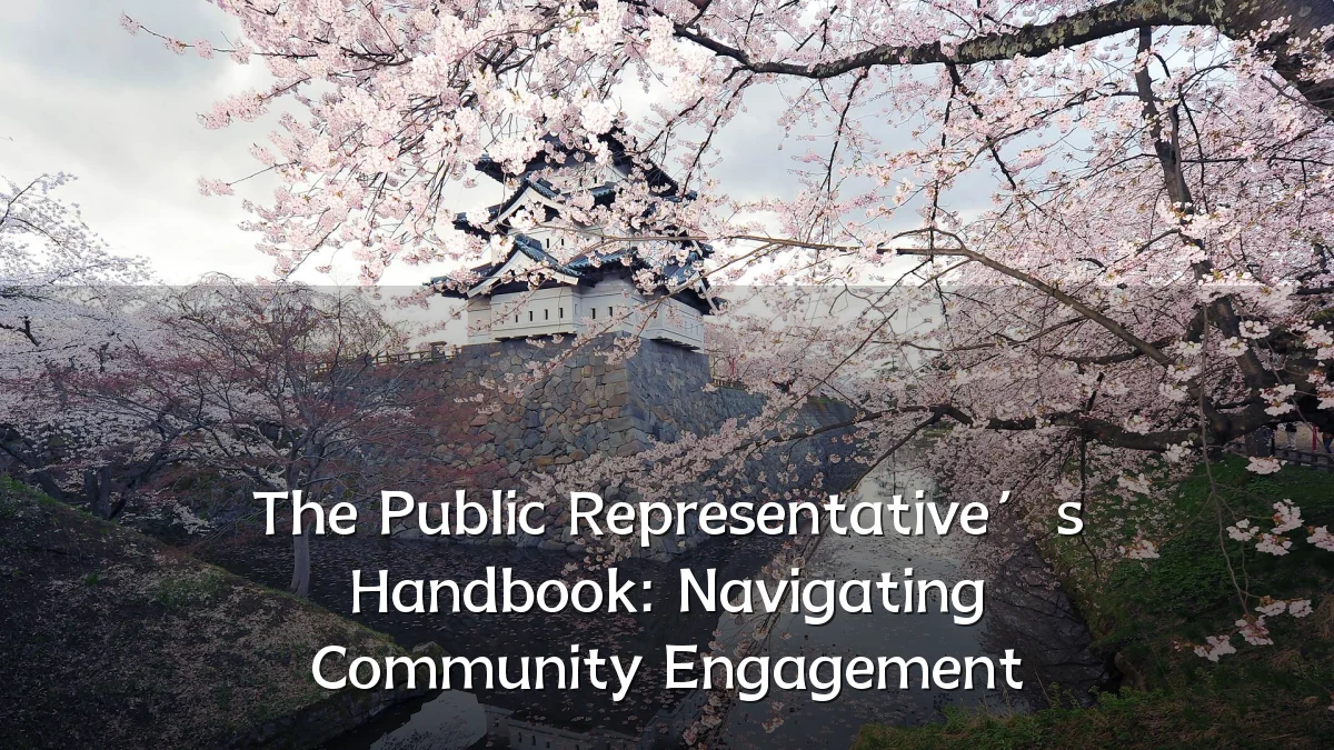 The Public Representative’s Handbook: Navigating Community Engagement